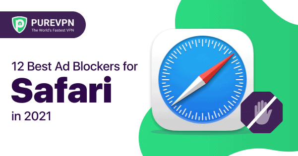 12 Best Ad Blockers for Safari in 2023 PureVPN