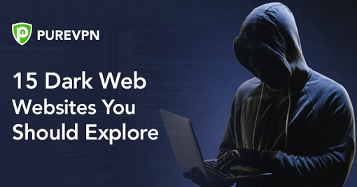 15 Best Dark Web Websites You Should Explore Purevpn Blog