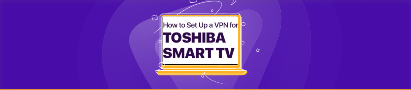 How to Add Apps on Toshiba Smart TV [Three Ways]